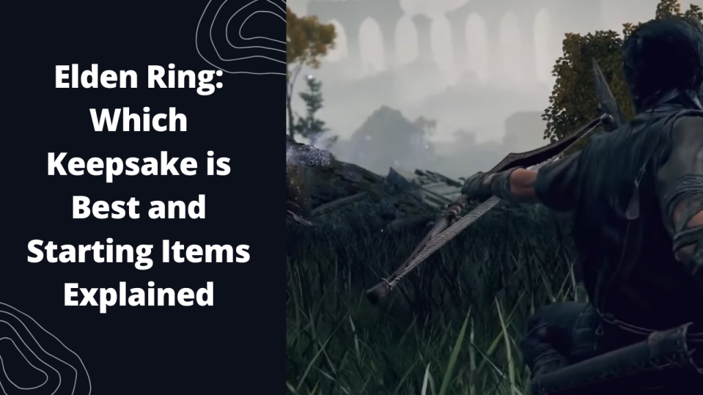 Elden Ring Which Keepsake Is Best And Starting Items Explained   Thegamedial AFK Featured Image 13 1024x576 