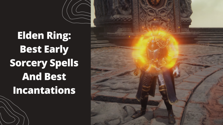 Elden Ring Best Early Sorcery Spells And Best Incantations   Thegamedial AFK Featured Image 15 768x432 