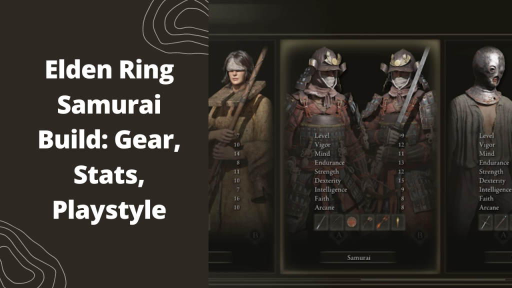 Elden Ring Samurai Build Gear Stats Playstyle   Thegamedial AFK Featured Image 25 1024x576 