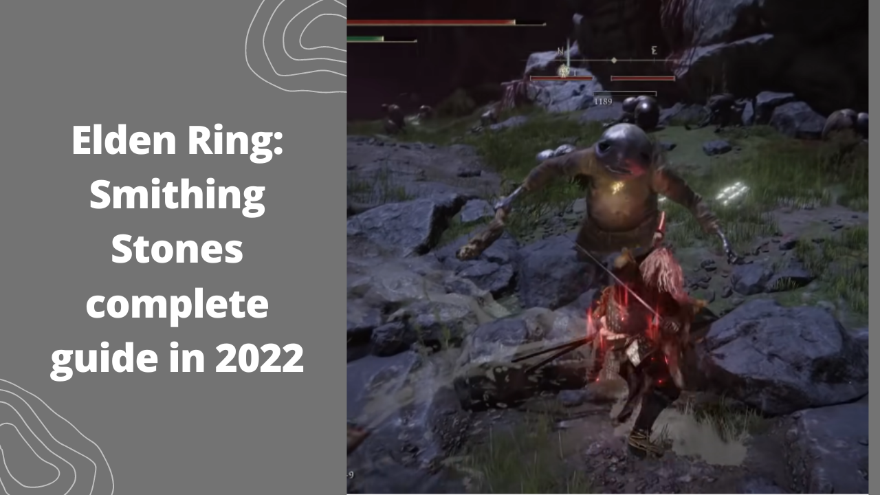 Elden Ring: Smithing Stones complete guide in 2022